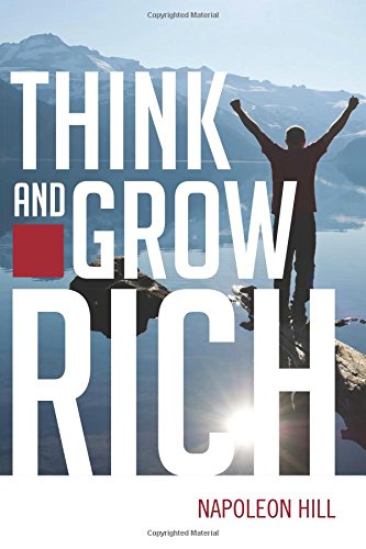 Think and Grow Rich by by Napoleon Hill