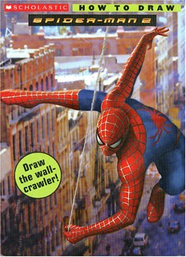 Spider-man 2: How To Draw by Michael Anthony Steele