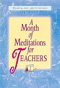 A Month of Meditations for Teachers