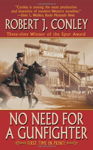 No Need for a Gunfighter by Robert J. Conley