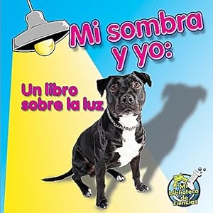 Mi sombra y yo: Un libro sobre la luz