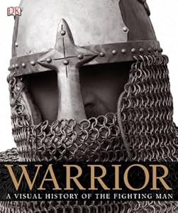 Warrior: A Visual History of the Fighting Man