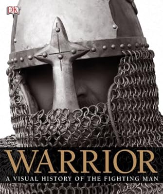 Warrior: A Visual History of the Fighting Man