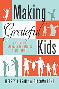 Making Grateful Kids: The Science of Building Character by Giacomo Bono