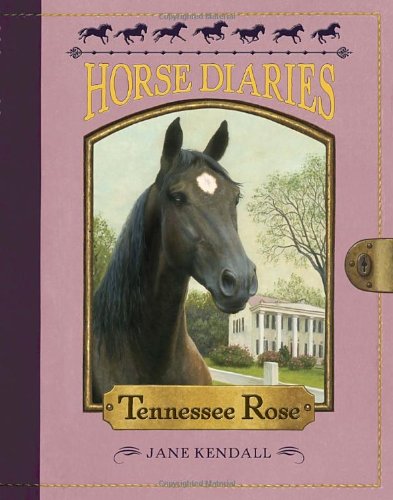 Horse Diaries #9: Tennessee Rose by Jane Kendall  ,