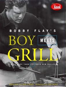 Bobby Flay's Boy Meets Grill: With More Than 125 Bold New Recipes