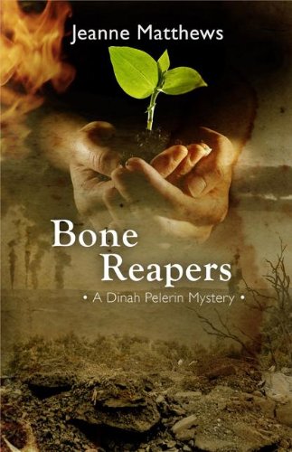Bonereapers: A Dinah Pelerin Mystery by Jeanne Matthews