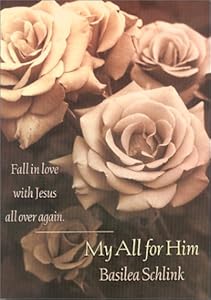 My All for Him: Fall in Love With Jesus All over Again