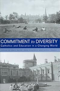 Commitment to Diversity: Catholics and Education in a Changing World by Mary Eaton