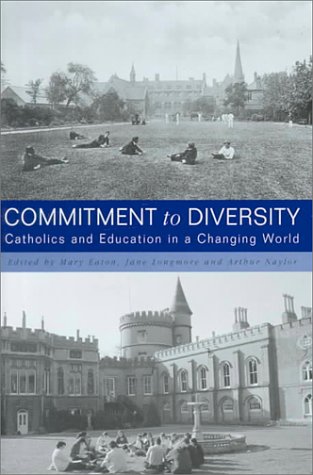 Commitment to Diversity: Catholics and Education in a Changing World by Mary Eaton