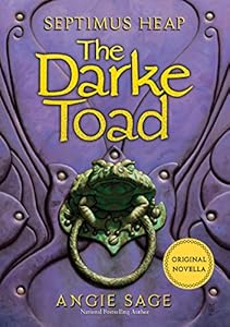 Septimus Heap: The Darke Toad