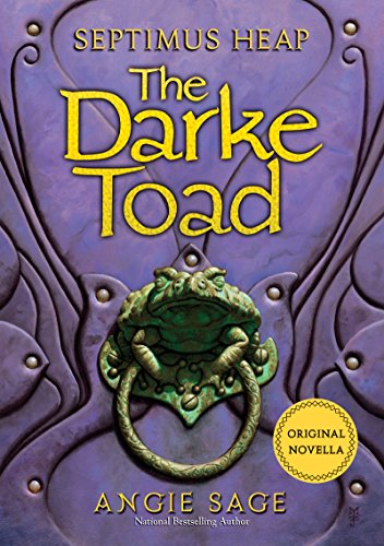 Septimus Heap: The Darke Toad by Angie Sage