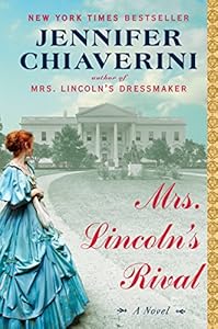 Mrs. Lincoln's Rival: A Novel