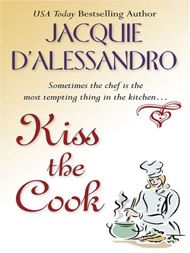 Kiss the Cook by Jacquie D'Alessandro