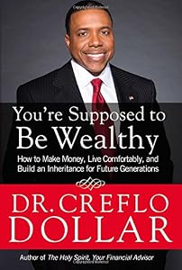 You're Supposed to Be Wealthy: How to Make Money, Live Comfortably, and