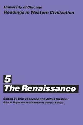 University of Chicago Readings in Western Civilization, Volume 5: The Renaissance (Volume 5)