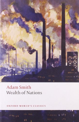 An Inquiry into the Nature and Causes of the Wealth of Nations: A Selected Edition by Adam Smith