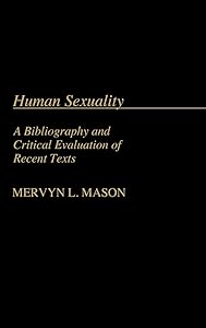 Human Sexuality: A Bibliography and Critical Evaluation of Recent Texts by Mervyn Mason