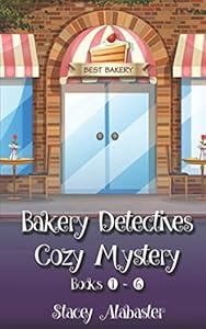 Bakery Detectives Cozy Mystery (Books 1 - 6) by Stacey Alabaster