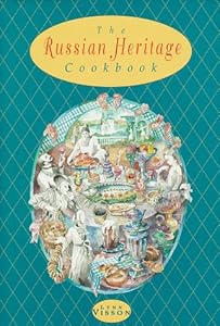 The Russian Heritage Cookbook by Lynn Visson