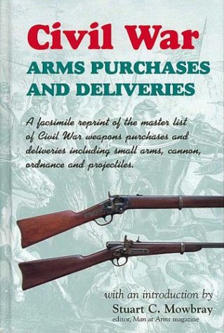 Civil War Arms Purchases and Deliveries by Stuart Mowbray