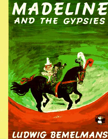 Madeline and the Gypsies by Ludwig Bemelmans