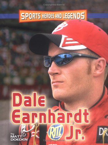 Dale Earnhardt Jr. (Sports Heroes & Legends) by Matt Doeden