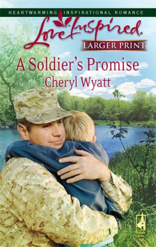 A Soldier's Promise (Wings of Refuge, Book 1) (Larger Print Love Inspired #430) by Cheryl Wyatt