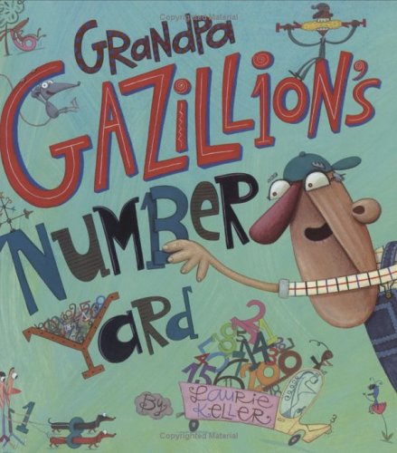 Grandpa Gazillion's number yard by Laurie Keller