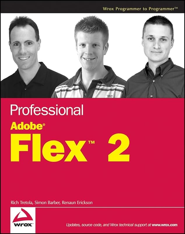 Professional Adobe Flex 2 by Rich Tretola