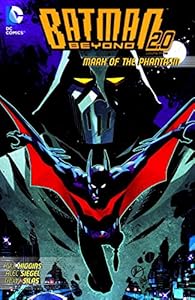 Batman Beyond 2.0 Vol. 3: Mark of the Phantasm by Kyle Higgins                       ,