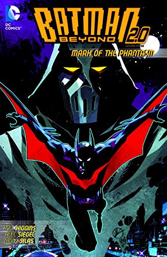 Batman Beyond 2.0 Vol. 3: Mark of the Phantasm by Kyle Higgins                       ,