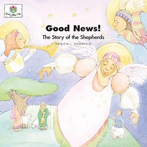 Good News! The Story of the Shepherds (God Loves Me) by Patricia L. Nederveld