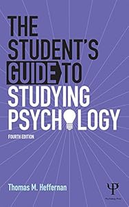 The Student's Guide to Studying Psychology by Thomas M Heffernan
