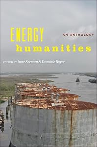 Energy Humanities: An Anthology by Imre Szeman