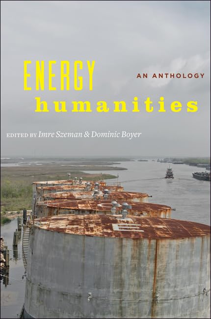 Energy Humanities: An Anthology by Imre Szeman