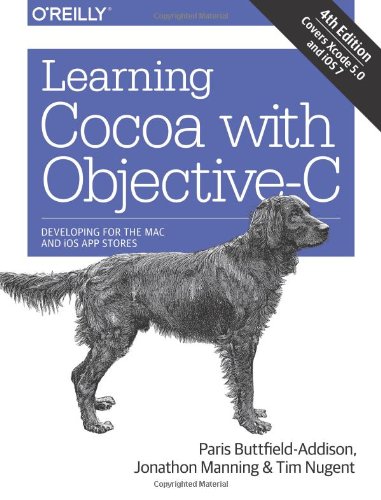 Learning Cocoa with Objective-C: Developing for the Mac and iOS App Stores by Paris Buttfield-Addison