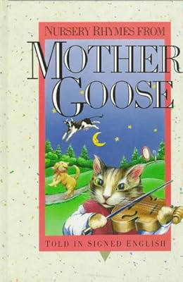 Nursery Rhymes from Mother Goose: Told in Signed English