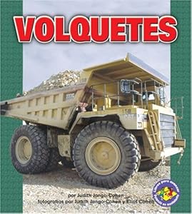 Volquetes/Dump Trucks (Libros Para Avanzar - Potencia En Movimiento /Pull Ahead Books - Mighty Movers) (Spanish Edition)