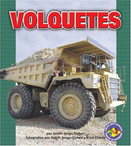 Volquetes/Dump Trucks (Libros Para Avanzar - Potencia En Movimiento /Pull Ahead Books - Mighty Movers) (Spanish Edition) by Judith Jango-Cohen