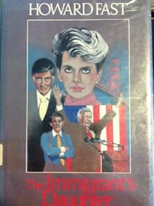 The Immigrant's Daughter by Howard Fast