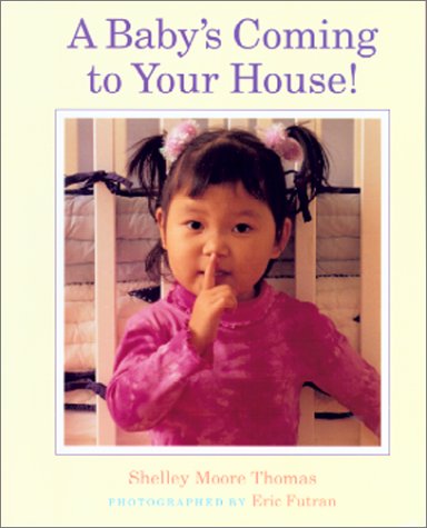 A Baby's Coming to Your House! by Shelley Moore Thomas