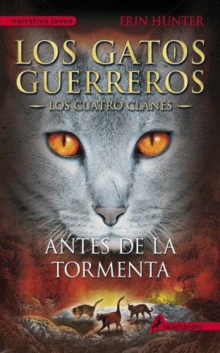Antes de la tormenta: Los gatos guerreros IV - Los cuatro clanes (Los Gatos Guerreros- Los cuatro clanes) (Spanish Edition)