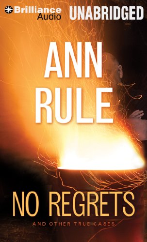 No Regrets: And Other True Cases by Ann Rule