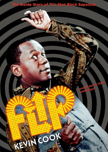 Flip: The Inside Story of TV's First Black Superstar (Library Edition) by Kevin Cook