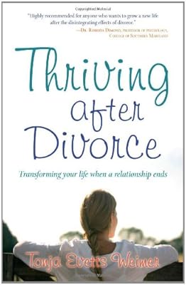 Thriving After Divorce: Transforming Your Life When a Relationship Ends