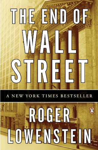 The End of Wall Street by Roger Lowenstein