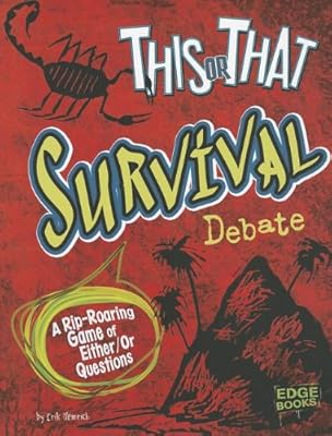 This or That Survival Debate: A Rip-Roaring Game of Either/Or Questions