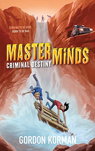 Masterminds: Criminal Destiny by Gordon Korman