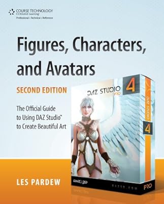 Figures, Characters and Avatars: The Official Guide to Using DAZ Studio(TM) to Create Beautiful Art